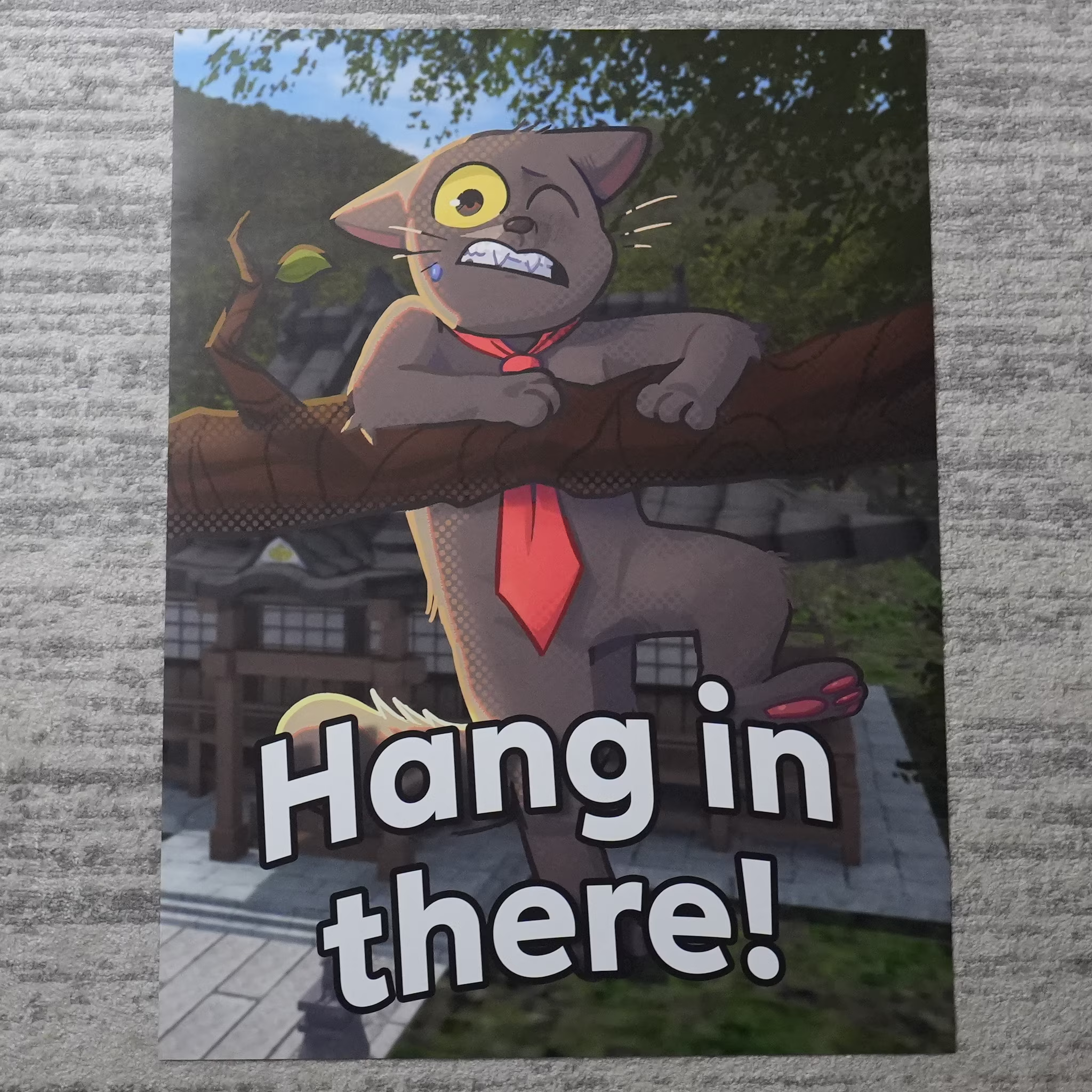 "Hang in there!" Proprietary Poster